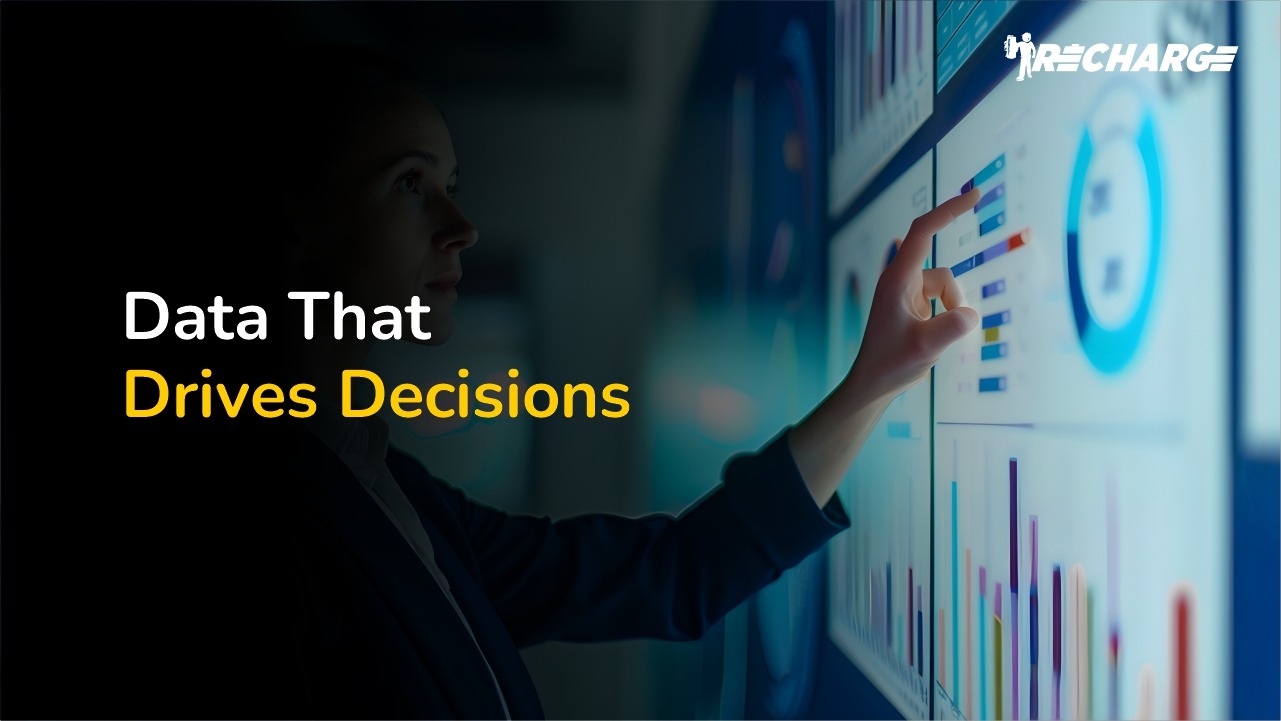 Data That Drives Decisions